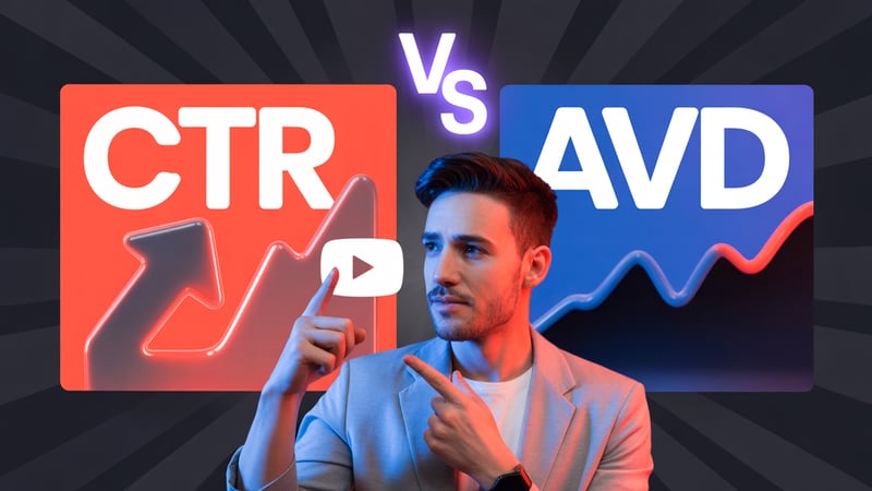 CTR vs. AVD: Which Metric Matters More for YouTube Success (And How to Improve Both)